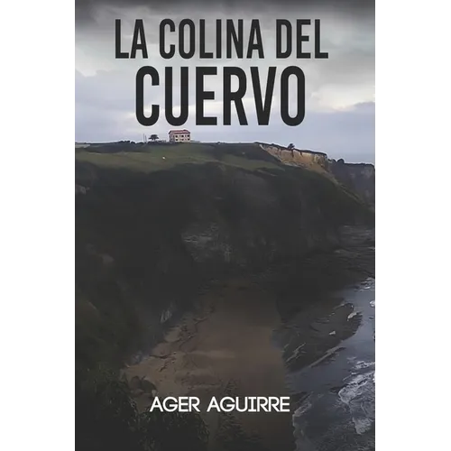 La Colina del Cuervo: Thriller policíaco y suspense ambientado en las playas de Gijón. - Paperback