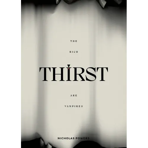 Thirst: The Rich Are Vampires - Paperback