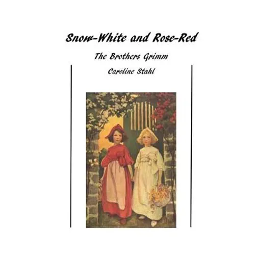 Snow-White and Rose-Red: Classic Tales - Paperback