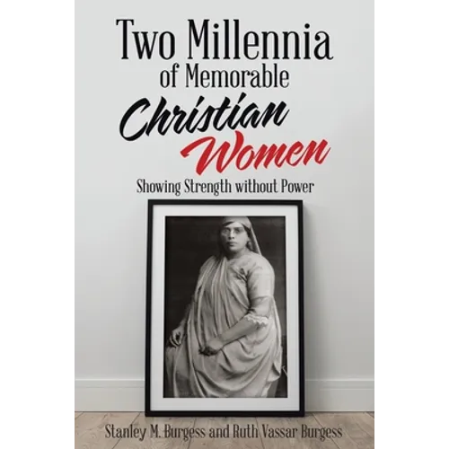 Two Millennia of Memorable Christian Women: Showing Strength Without Power - Paperback