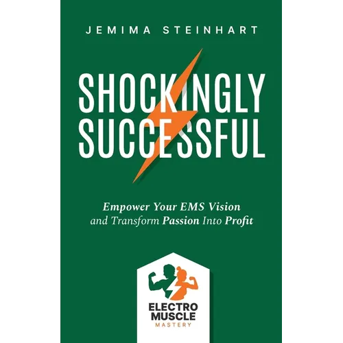 Shockingly Successful: Empower Your EMS Vision and Transform Passion Into Profit - Paperback