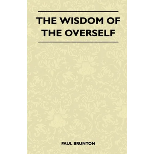 The Wisdom Of The Overself - Hardcover