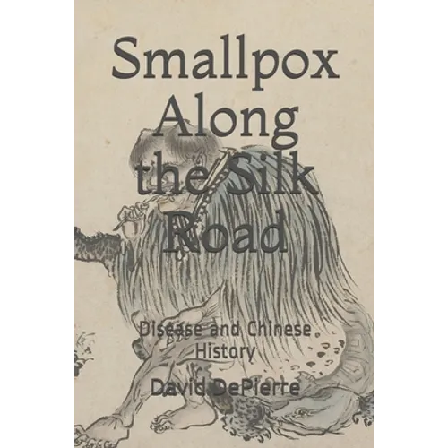 Smallpox Along the Silk Road: Disease in Chinese History - Paperback