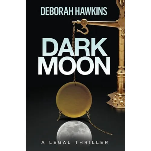 Dark Moon, A Legal Thriller - Paperback