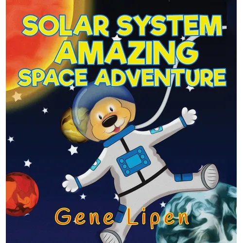 Solar System Amazing Space Adventure: picture book for kids of all ages - Hardcover