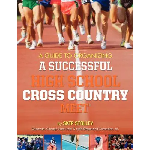 A Guide To Organizing A Successful High School Cross Country Meet - Paperback