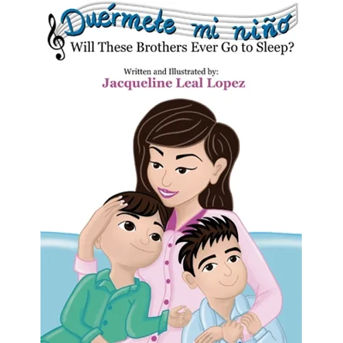 Duérmete mi niño. Will These Brothers Ever Go to Sleep?: Will These Brothers Ever Go to Sleep? - Hardcover