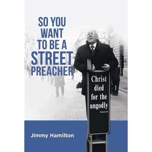 So You Want to Be a Street Preacher - Hardcover