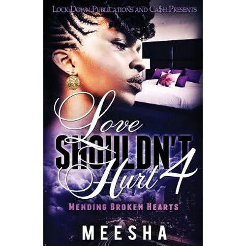 Love Shouldn't Hurt 4: Mending Broken Hearts - Paperback