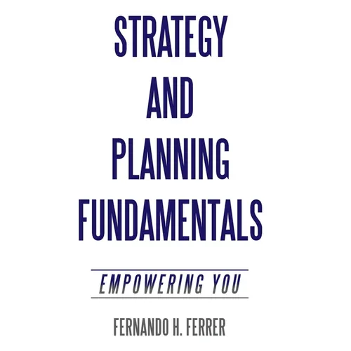 Strategy and Planning Fundamentals: Empowering You - Hardcover
