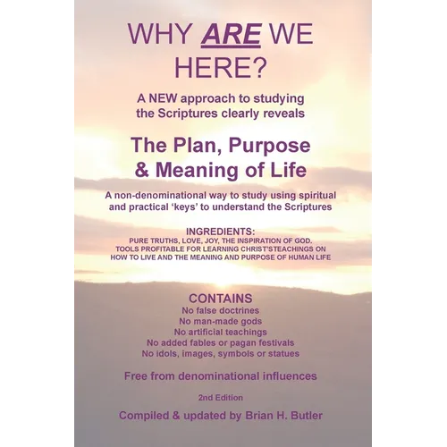 Why Are We Here?: A new approach to studying the Bible clearly reveals the purpose of life. - Paperback