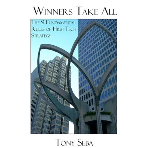 Winners Take All - The 9 Fundamental Rules of High Tech Strategy - Paperback