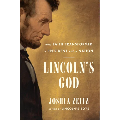 Lincoln's God: How Faith Transformed a President and a Nation - Hardcover