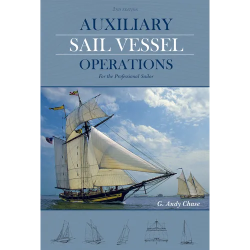 Auxiliary Sail Vessel Operations, 2nd Edition: For the Professional Sailor - Hardcover