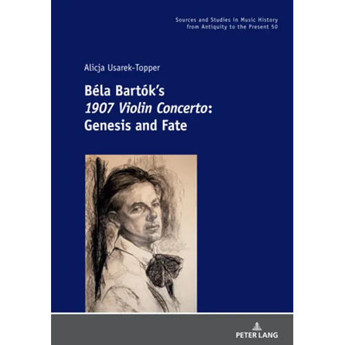 Béla Bartók's 1907 Violin Concerto: Genesis and Fate - Paperback