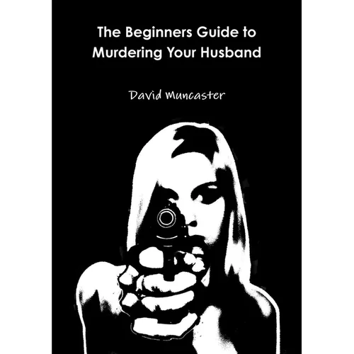 The Beginners Guide to Murdering Your Husband - Paperback