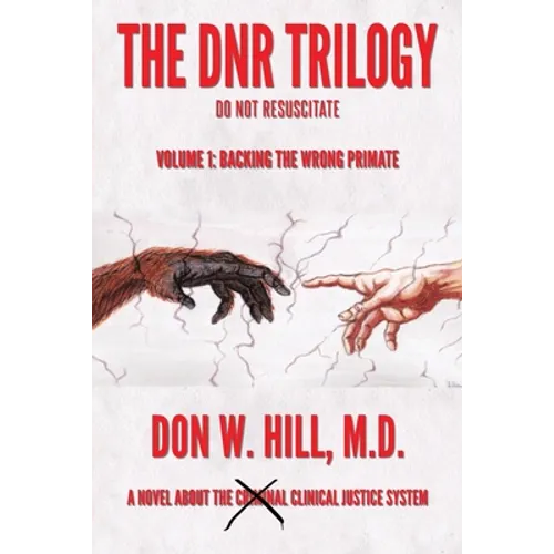 The DNR Trilogy: Volume 1: Backing the Wrong Primate - Paperback
