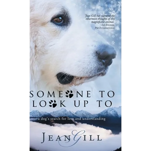 Someone To Look Up To: a dog's search for love and understanding - Hardcover