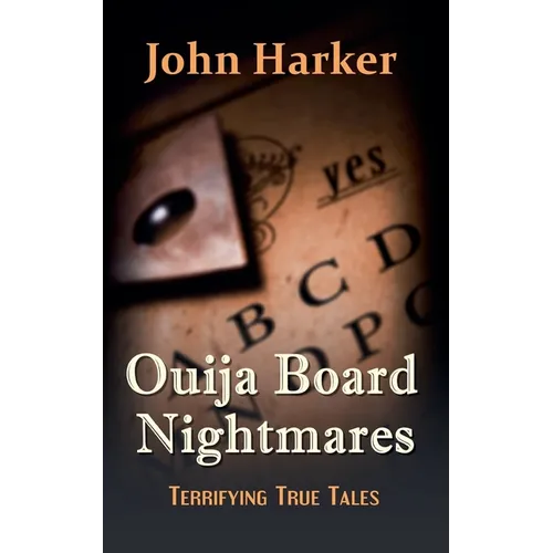 Ouija Board Nightmares: Terrifying True Tales - Paperback