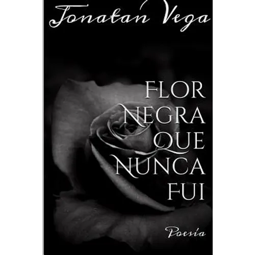 Flor Negra Que Nunca Fui - Paperback