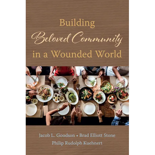 Building Beloved Community in a Wounded World - Hardcover