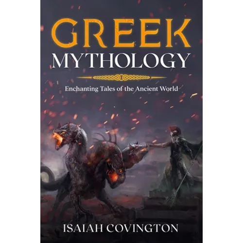 Greek Mythology: Enchanting Tales of the Ancient World - Paperback