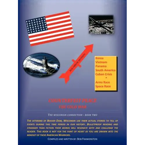 Counterfeit Peace: The Cold War the Wisconsin Connection - Book Two - Paperback