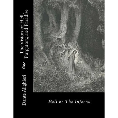 The Vision of Hell, Purgatory, and Paradise: Hell or The Inferno - Paperback