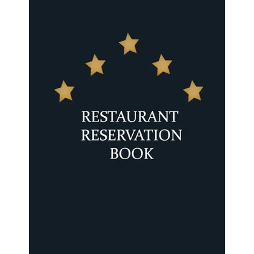 Restaurant Reservation Book: reservation book for restaurant, 200 pages size (8,5"x11") - Paperback