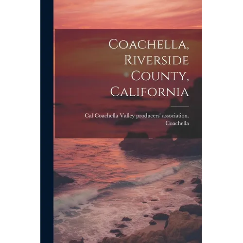 Coachella, Riverside County, California - Paperback