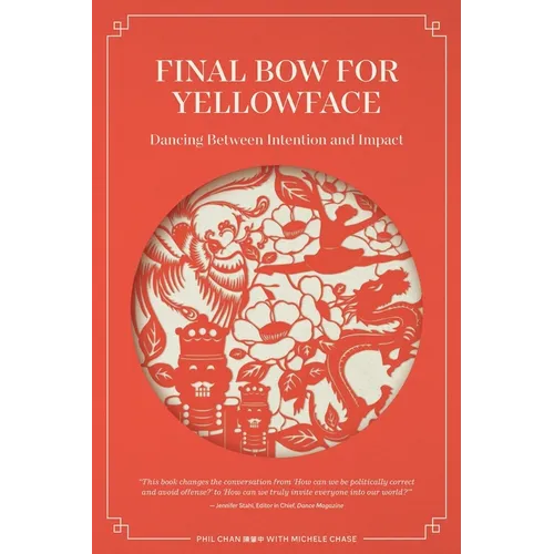 Final Bow for Yellowface: Dancing between Intention and Impact - Paperback