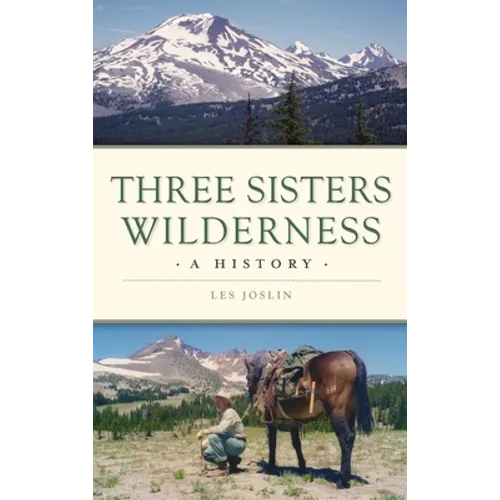 Three Sisters Wilderness: A History - Hardcover