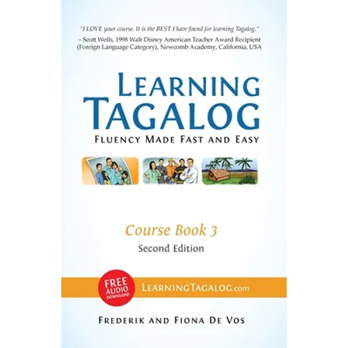 Learning Tagalog - Fluency Made Fast and Easy - Course Book 3 (Book 6 of 7) Color + Free Audio Download - Paperback