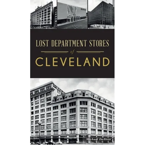 Lost Department Stores of Cleveland - Hardcover