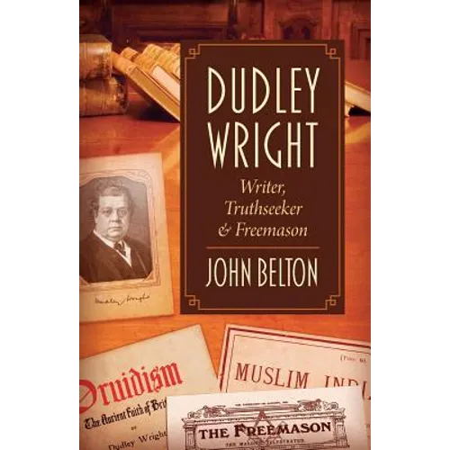 Dudley Wright: Writer, Truthseeker & Freemason - Paperback