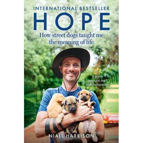 Hope - How Street Dogs Taught Me the Meaning of Life: Featuring Rodney, McMuffin and King Whacker - Paperback