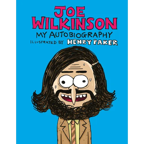 Joe Wilkinson: My (Illustrated) Autobiography - Hardcover