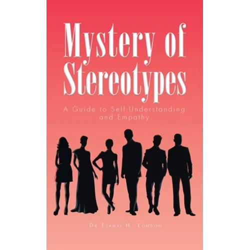 Mystery of Stereotypes: A Guide to Self-Understanding and Empathy - Paperback