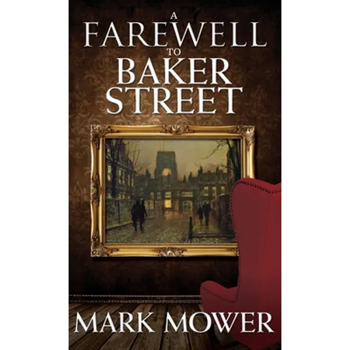A Farewell to Baker Street - Hardcover