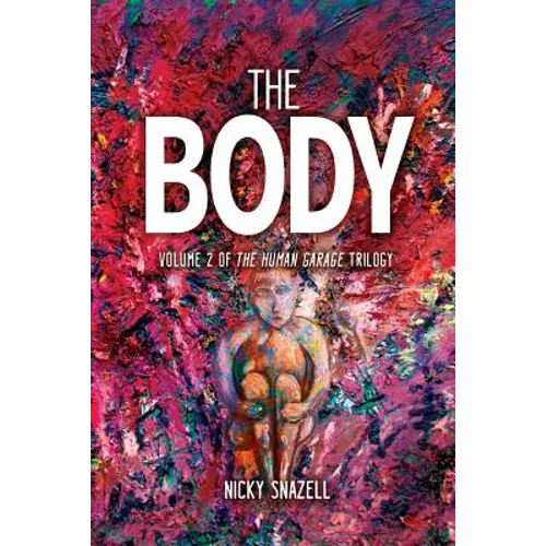 The Body: Volume 2 of The Human Garage Trilogy - Paperback