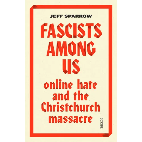 Fascists Among Us: Online Hate and the Christchurch Massacre - Paperback