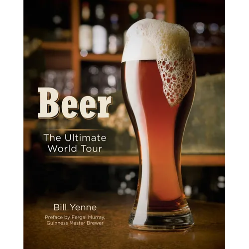 Beer: The Ultimate World Tour - Hardcover