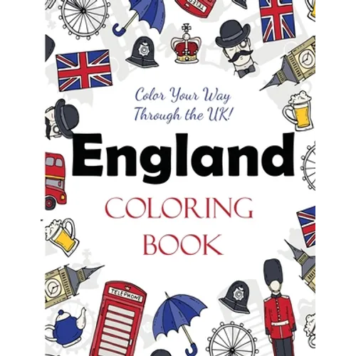 England Coloring Book: Color Your Way Through the UK! - Paperback