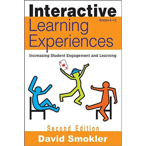 Interactive Learning Experiences, Grades 6-12: Increasing Student Engagement and Learning - Paperback