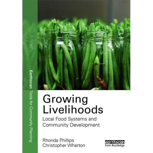 Growing Livelihoods: Local Food Systems and Community Development - Paperback
