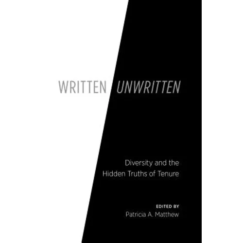 Written/Unwritten: Diversity and the Hidden Truths of Tenure - Paperback