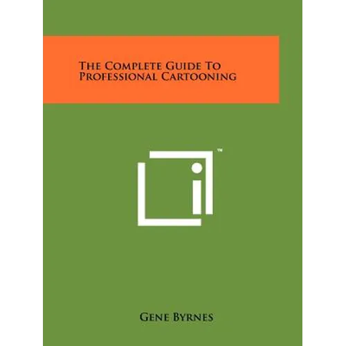 The Complete Guide To Professional Cartooning - Paperback