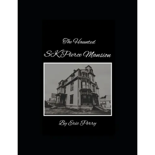 The Haunted Sk Pierce Mansion - Paperback