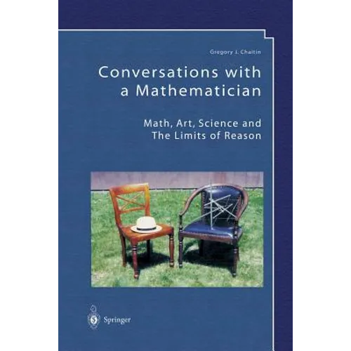 Conversations with a Mathematician: Math, Art, Science and the Limits of Reason - Paperback