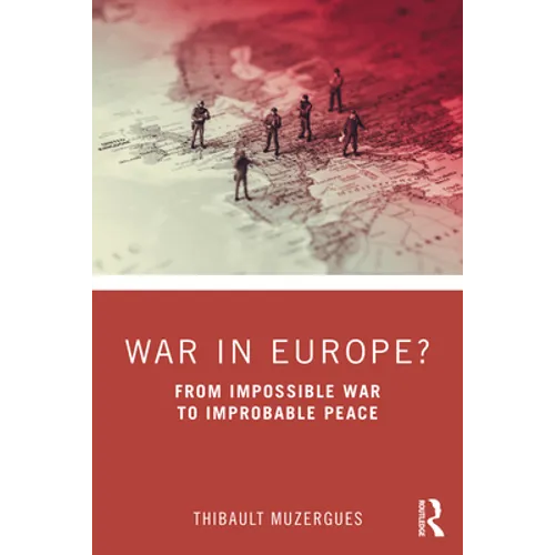 War in Europe?: From Impossible War to Improbable Peace - Paperback